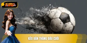 Kèo Bàn Thắng Đầu Cuối - Kinh Nghiệm Vào Cược Ít Sai