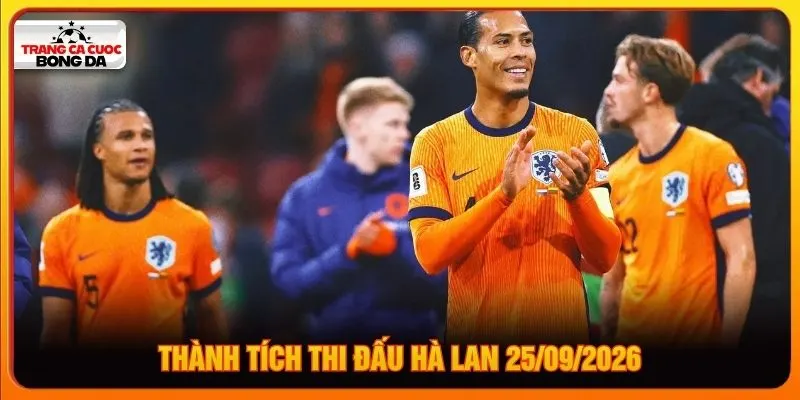 Thành tích thi đấu Hà Lan 25/09/2026